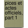 Pices Et Actes Officiels, Part 1 by Moniteur