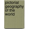 Pictorial Geography of the World door Samuel Griswold [Goodrich