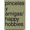 Pinceles y amigas/ Happy Hobbies door Emma Thomson