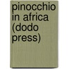 Pinocchio in Africa (Dodo Press) door E. Cherubini