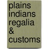 Plains Indians Regalia & Customs door Michael Bad Hand Terry