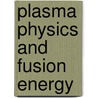 Plasma Physics and Fusion Energy door Jeffrey P. Freidberg