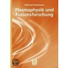 Plasmaphysik und Fusionforschung door Michael Kaufmann