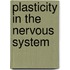 Plasticity in the Nervous System