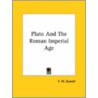 Plato And The Roman Imperial Age door Frederick Will Bussell