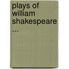 Plays of William Shakespeare ... door Onbekend
