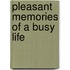 Pleasant Memories of a Busy Life