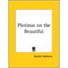 Plotinus On The Beautiful (1908) by Stephen Mackenna