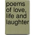 Poems Of Love, Life And Laughter