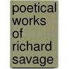 Poetical Works of Richard Savage by Samuel Johnson