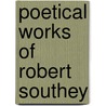 Poetical Works of Robert Southey door Robert Southey