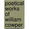 Poetical Works of William Cowper door Anonymous Anonymous