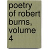 Poetry of Robert Burns, Volume 4 door William Ernest Henley