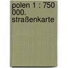 Polen 1 : 750 000. Straßenkarte door Onbekend