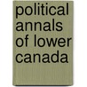 Political Annals of Lower Canada by John Fleming
