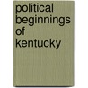 Political Beginnings of Kentucky door John Mason Brown