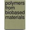 Polymers from Biobased Materials door Helena L. Chum