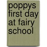 Poppys First Day At Fairy School door Onbekend