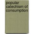 Popular Catechism of Consumption
