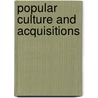 Popular Culture And Acquisitions by Linda S. Katz