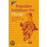 Populäre Irrtümer über Pferde door Sibylle Luise Binder