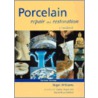Porcelain Repair And Restoration by Nigel Williams