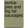 Porkie Pies And Big Fat Sausages door Tracy Warren