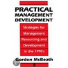 Practical Management Development by Gordon McBeath