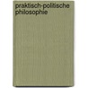 Praktisch-Politische Philosophie door Manfred Wetzel