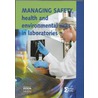 Managing safety health and environmental risks in laboratories door Iris van 'T. Leven