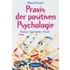 Praxis der Positiven Psychologie