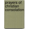 Prayers of Christian Consolation door William G. Storey