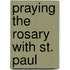 Praying the Rosary with St. Paul