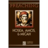 Preaching Hosea, Amos, and Micah door Charles L. Aaron