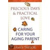 Precious Days And Practical Love by King Carole