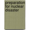 Preparation For Nuclear Disaster door Wayne LeBaron