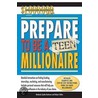 Prepare to Be a Teen Millionaire door Tom Spinks