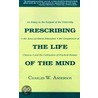 Prescribing The Life Of The Mind by Charles W. Anderson
