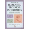 Presenting Technical Information door Clifford Matthews