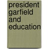 President Garfield and Education door Onbekend