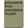 Preussens Eros   Preussens Musen door Sven Kuhrau