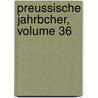 Preussische Jahrbcher, Volume 36 door Rudolf Haym