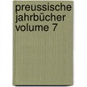 Preussische Jahrbücher Volume 7 door Onbekend