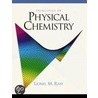 Principles of Physical Chemistry by Lionel M. Raff