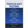 Principles of Toxicology Testing by Frank A. Barile