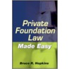 Private Foundation Law Made Easy door Bruce R. Hopkins