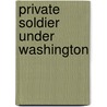 Private Soldier Under Washington door Charles Knowles Bolton