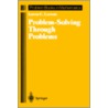 Problem-Solving Through Problems by Loren C. Larson