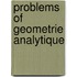 Problems Of Geometrie Analytique