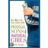Prodigal Sons And Material Girls door Nathan Dungan